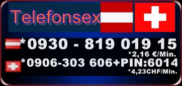 Telefonsex Schweiz & Österreich
